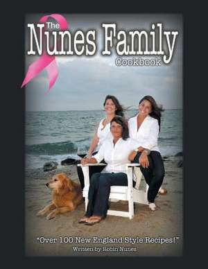 The Nunes Family Cookbook de Robin Nunes