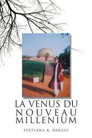 La Venus Du Nouveau Millenium de Svetlana R. Dinges