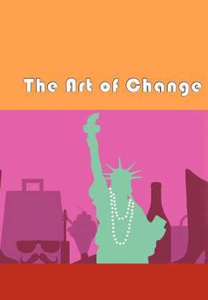 The Art of Change de Kelly Andria