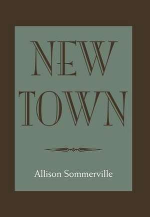 New Town de Allison Sommerville