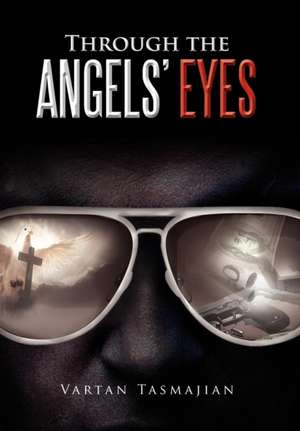 Through the Angels' Eyes de Vartan Tasmajian