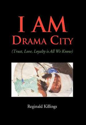 I Am Drama City de Reginald Killings