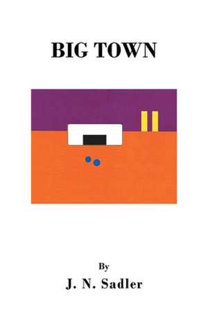 Big Town de J. N. Sadler