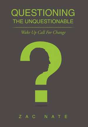 Nate, Z: Questioning the Unquestionable