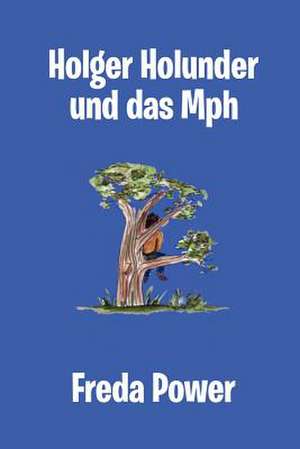 Holger Holunder Und Das MPH de Freda Power