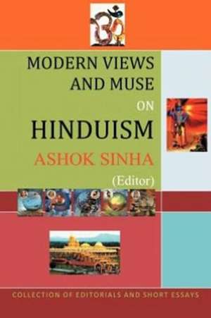 Views and Muse on Hinduism de Ashok Sinha