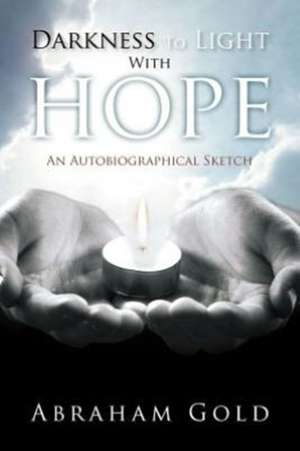 Darkness to Light with Hope de Abraham Gold