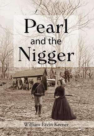 Pearl and the Nigger de William Ervin Keener