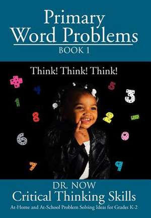 Now: Primary Word Problems Book 1