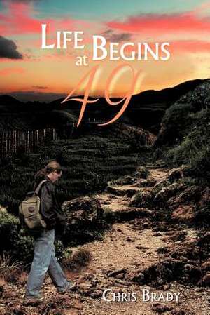 Life Begins at 49 de Chris Brady