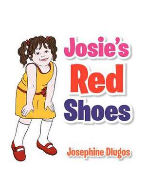 Josie's Red Shoes de Josephine Dlugos