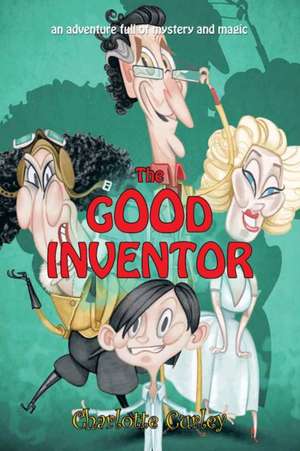 The Good Inventor de Charlotte Curley