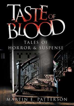 Taste of Blood de Martin E. Patterson