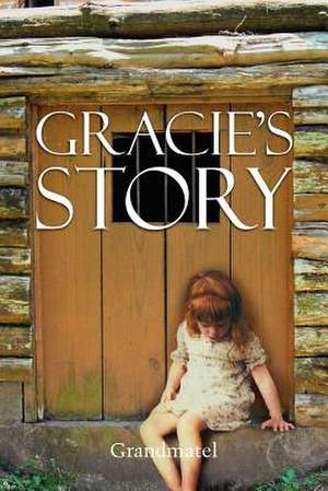 Gracie's Story de Grandmatel