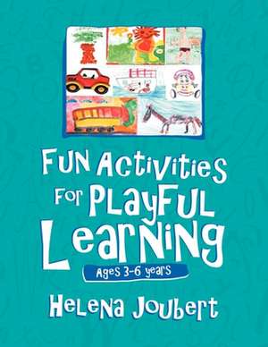 More Fun Activities for Playful Learning de Helena Joubert