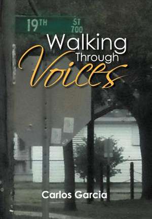 Walking Through Voices de Carlos Garcia