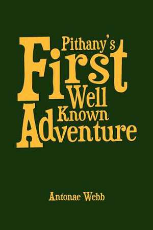 Pithany's First Well Known Adventure de Antonae Webb