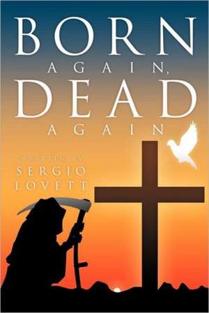 Born Again, Dead Again de Sergio Lovett