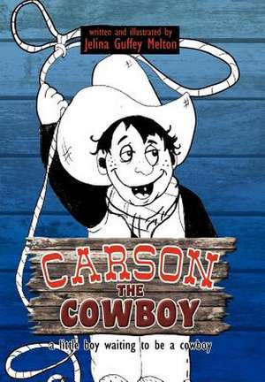 CARSON THE COWBOY de Jelina Guffey Melton