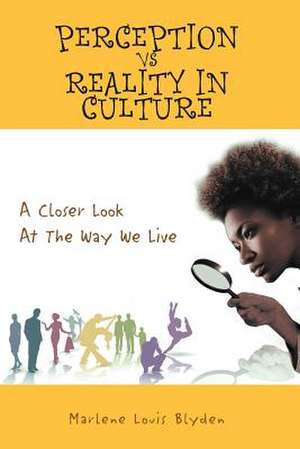 Perception Vs Reality in Culture de Marlene Louis Blyden