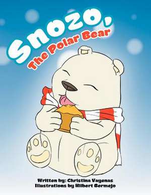 Snozo, the Polar Bear de Christina Vayenas