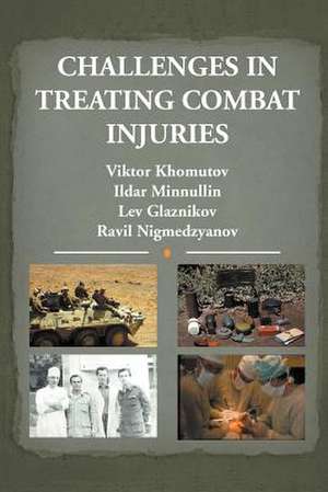 Challenges in Treating Combat Injuries de Ravil Nigmedzyanov