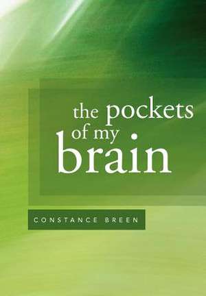 Breen, C: Pockets of My Brain