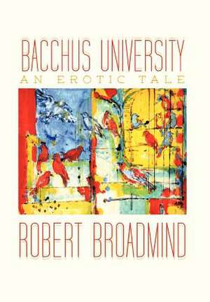 Bacchus University de Robert Broadmind
