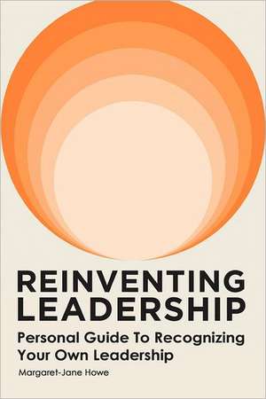 Reinventing Leadership de Margaret-Jane Howe