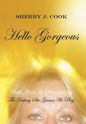 Hello Gorgeous de Sherry J Cook