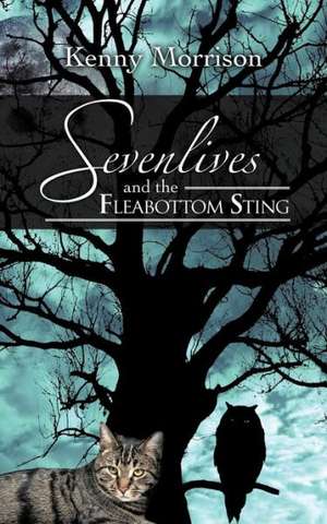 Sevenlives and the Fleabottom Sting de Kenny Morrison