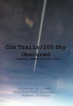 Con Trails/200 Sky Obscured de Salvatore A Joseph