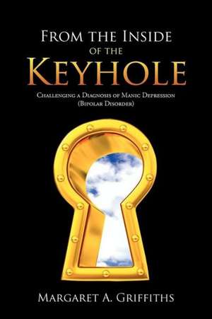 From the Inside of the Keyhole de Margaret A. Griffiths