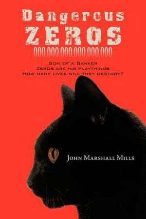 Dangerous Zeros de John Marshall Mills