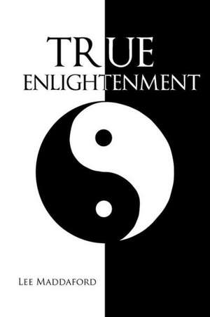 True Enlightenment de Lee Maddaford