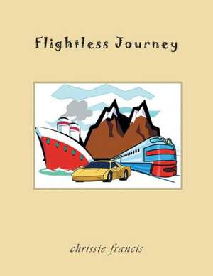 Flightless Journey de Chrissie Francis