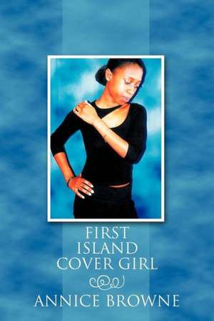 First Island Cover Girl de Annice Browne