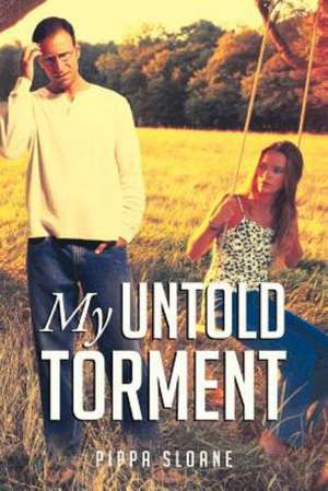 My Untold Torment de Pippa Sloane