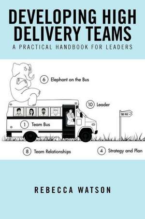 Developing High Delivery Teams de Rebecca Watson