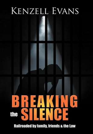 Breaking the Silence de Kenzell Evans