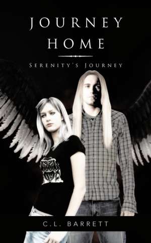 Journey Home: Serenity's Journey de C. L. Barrett