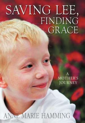 Saving Lee, Finding Grace de Anne Marie Hamming