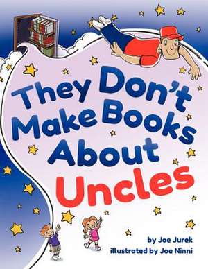 They Don't Make Books About Uncles de Joe Jurek