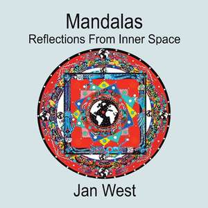 Mandalas: Reflections from Inner Space de Jan West