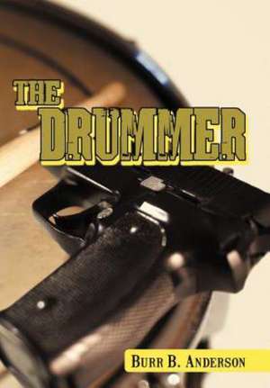 The Drummer de Burr B Anderson