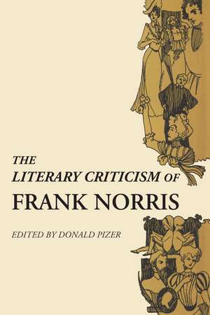 The Literary Criticism of Frank Norris de Donald Pizer