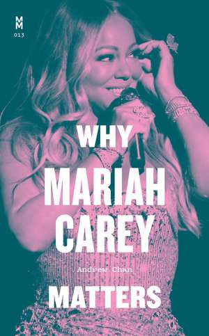 Why Mariah Carey Matters de Andrew Chan