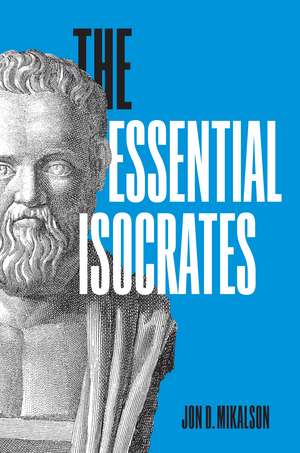 The Essential Isocrates de Jon D. Mikalson