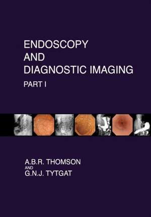 Endoscopy and Diagnostic Imaging - Part I de Dr a. B. R. Thomson