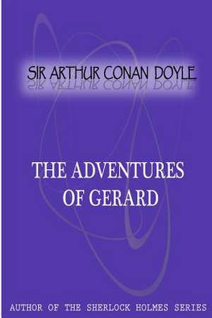 The Adventures of Gerard de Arthur Conan Doyle